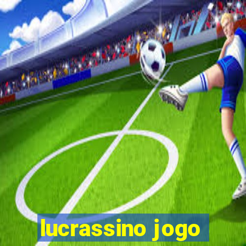 lucrassino jogo